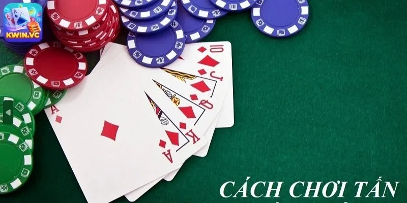 Luật chơi bài tấn là gì khi bắt đầu tham gia vào ván bài